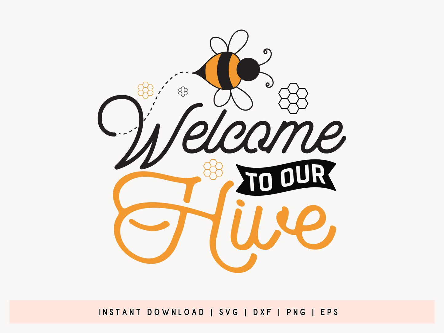 Welcome to Our Hive, Bee SVG