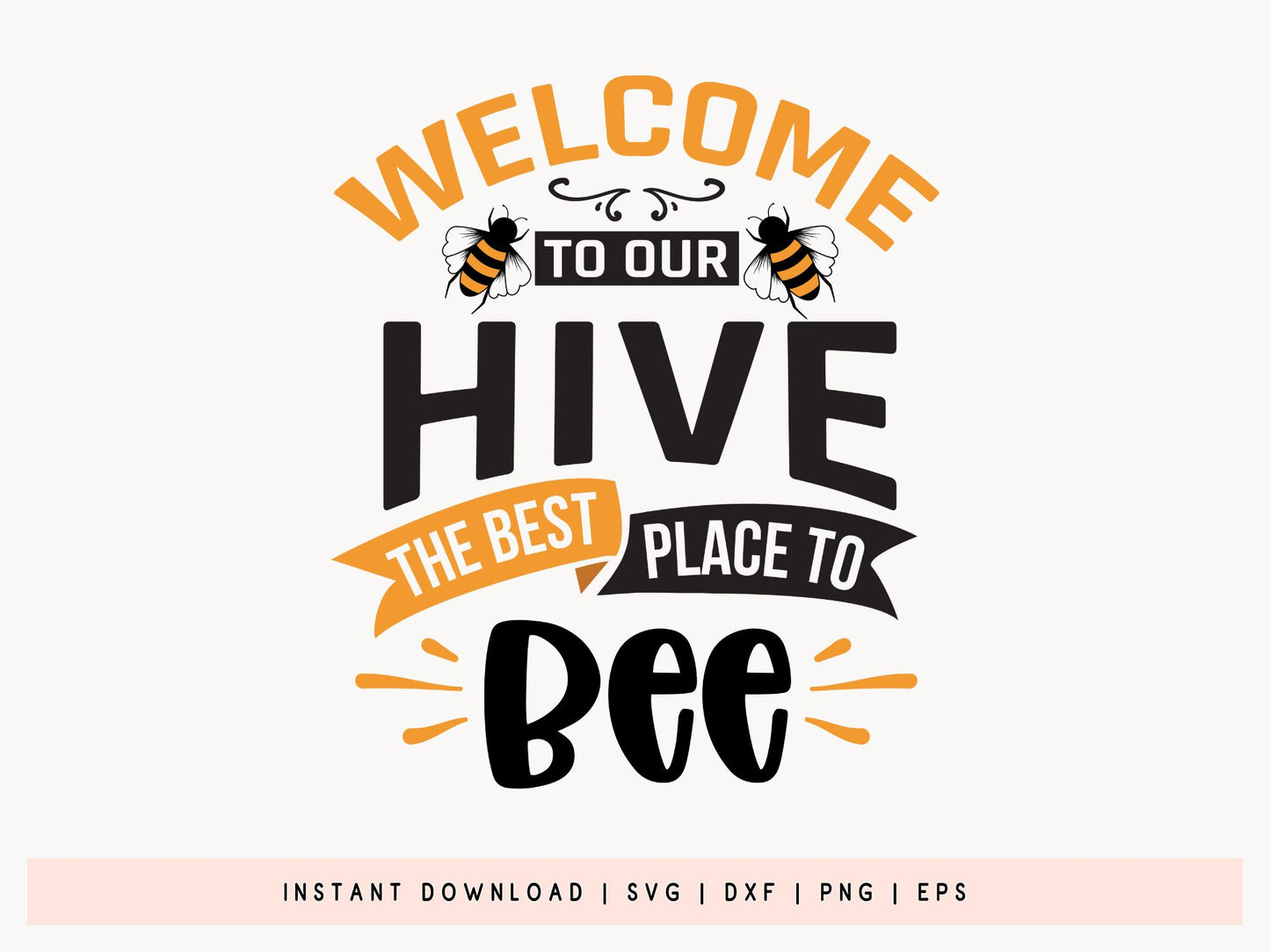 Welcome to Our Hive the Best Place to Bee SVG Design