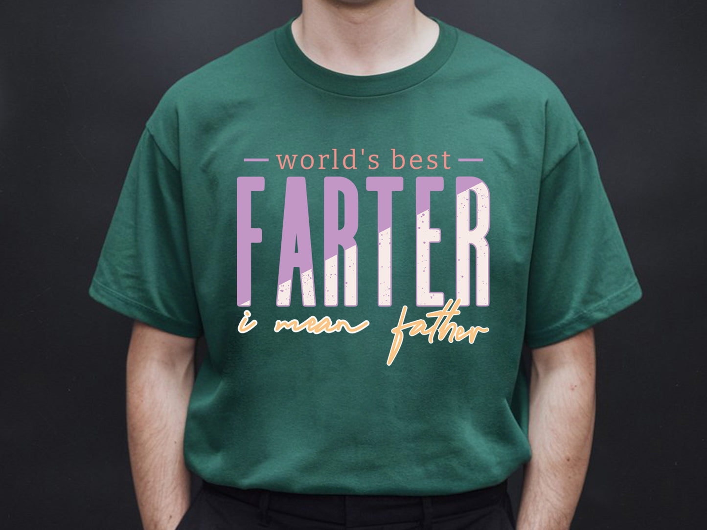 World's Best Farter I Mean Father Sublimation