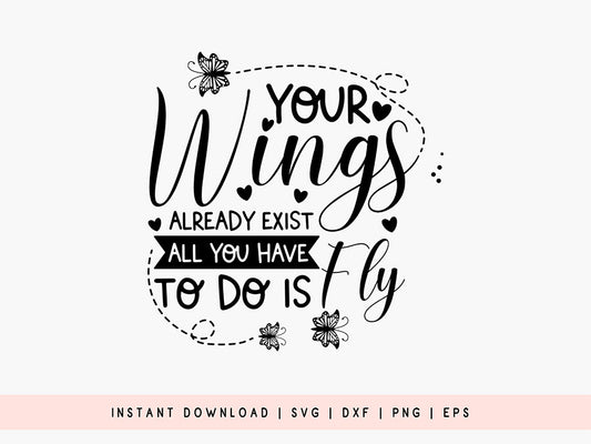 Your Wings Already Exist - Butterfly SVG