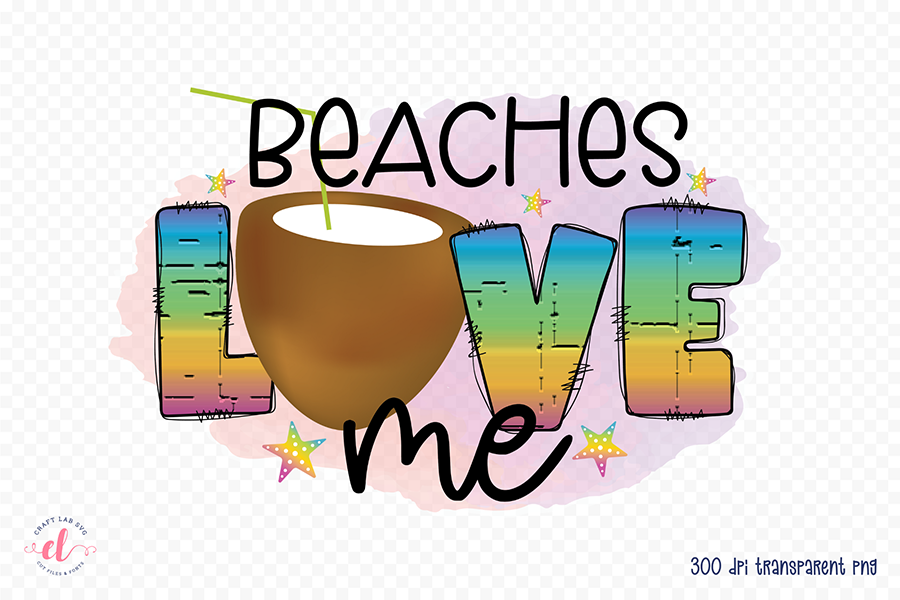 Beaches Love Me, Beach Sublimation Design