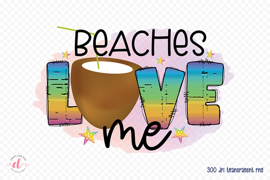 Beaches Love Me, Beach Sublimation Design