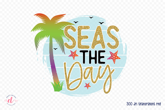 Seas the Day PNG, Sublimation Design PNG