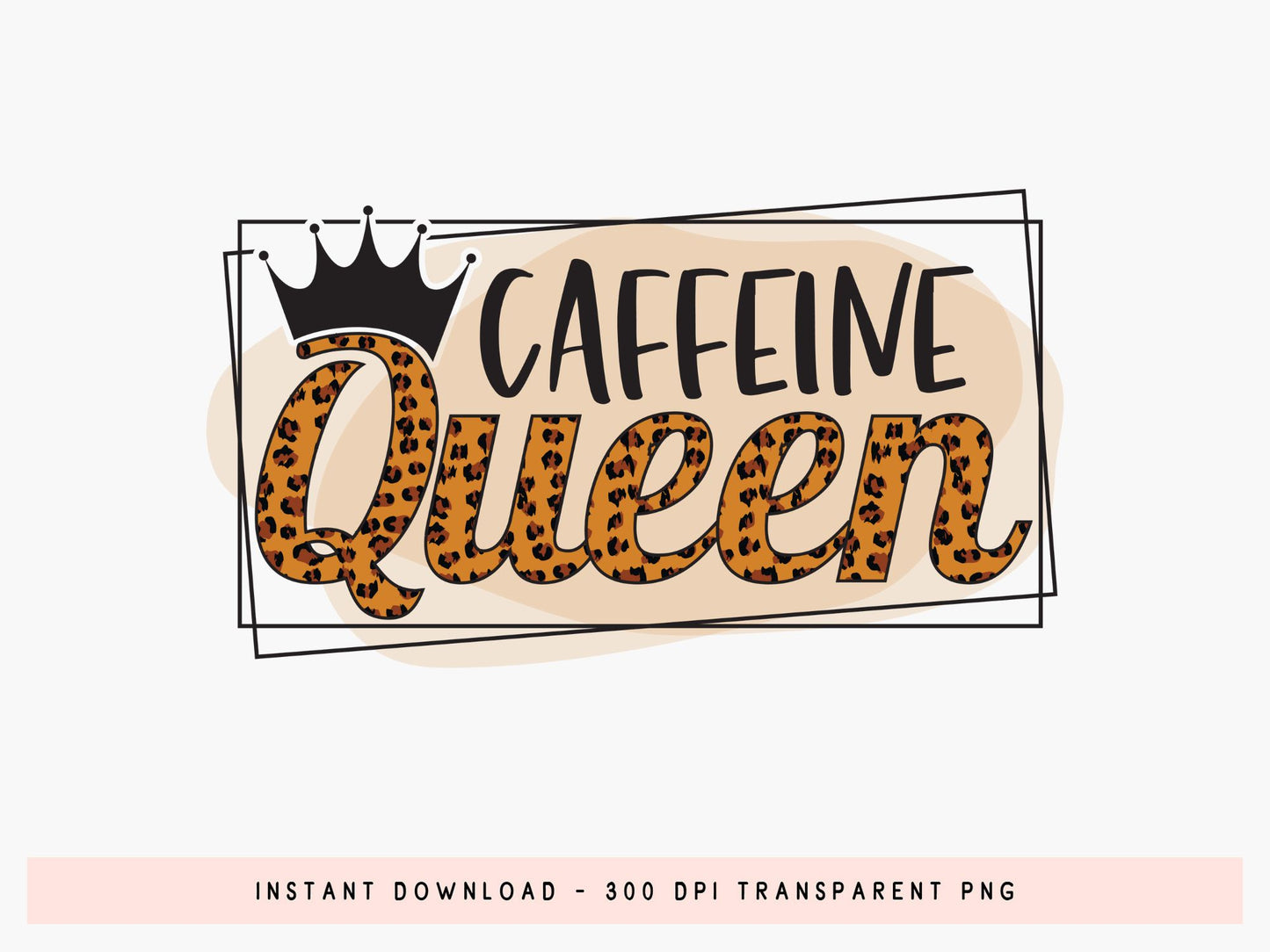 Caffeine Queen, Coffee PNG Sublimation