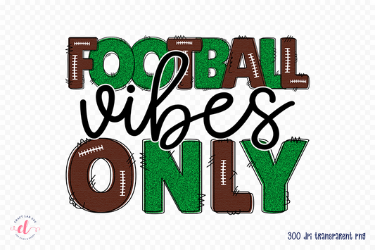 Football Vibes Only, Football Sublimation PNG