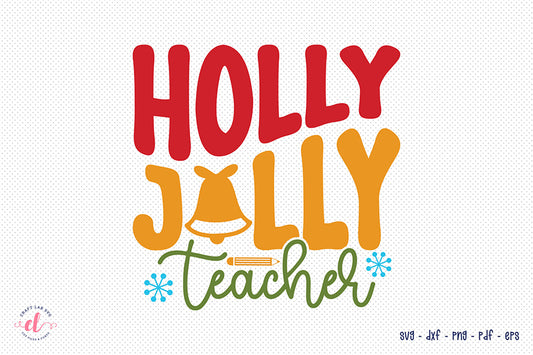 Holly Jolly Teacher | Christmas Shirts SVG