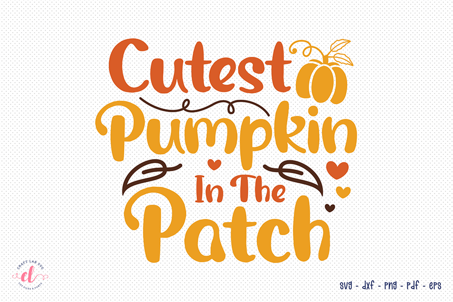 Fall SVG | Cutest Pumpkin in the Patch