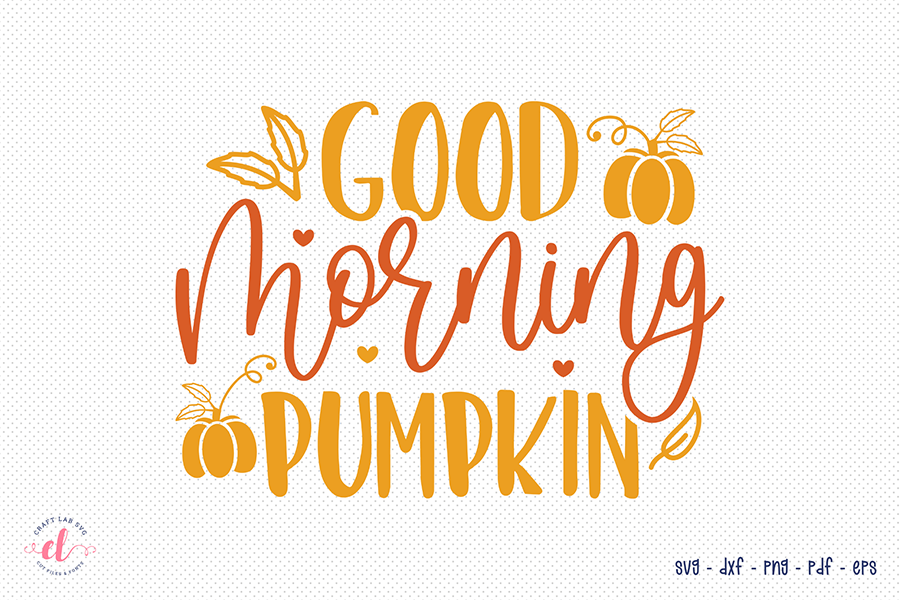 Fall SVG | Good Morning Pumpkin SVG