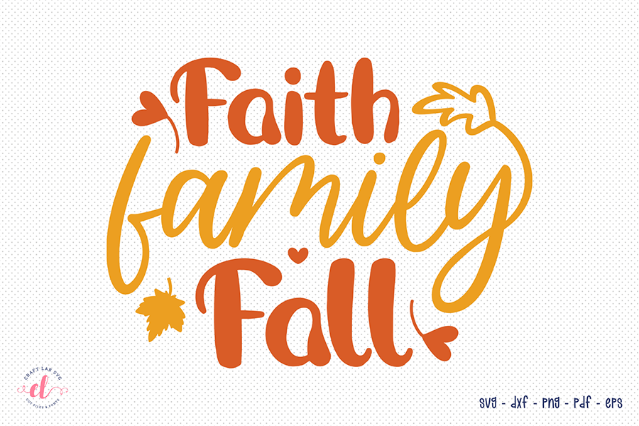 Fall SVG | Faith Family Fall Cut File