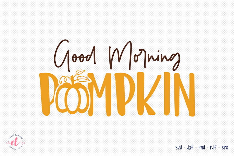 Fall SVG - Good Morning Pumpkin