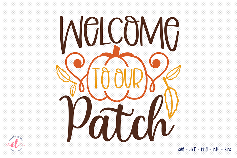 Fall SVG | Welcome to Our Patch