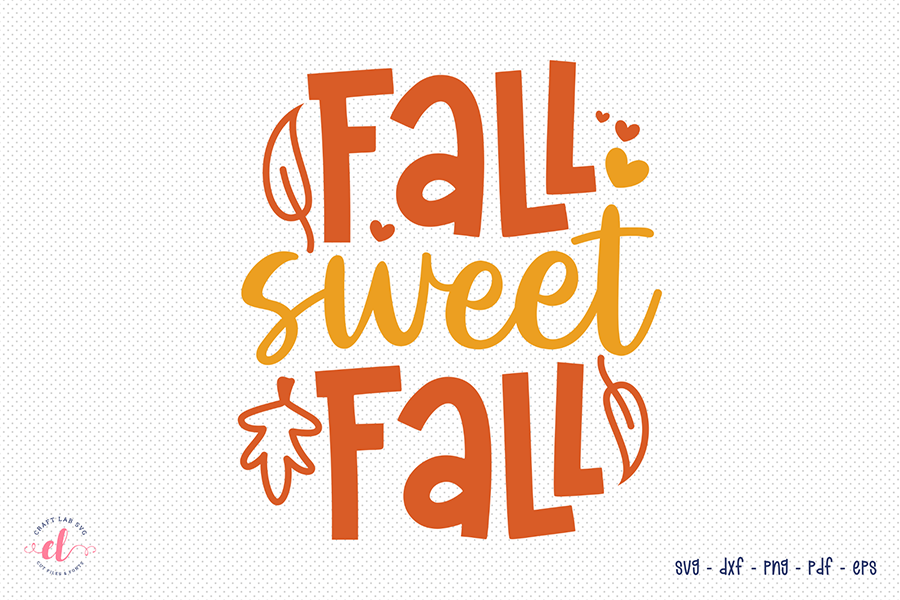 Fall Sweet Fall, Autumn SVG, Fall SVG