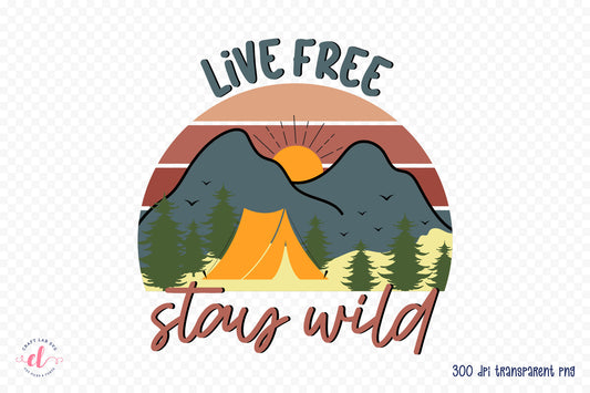 Outdoor Life Sublimation | Live Free Stay Wild PNG