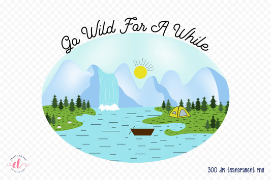 Outdoor Life Sublimation - Go Wild for a While PNG