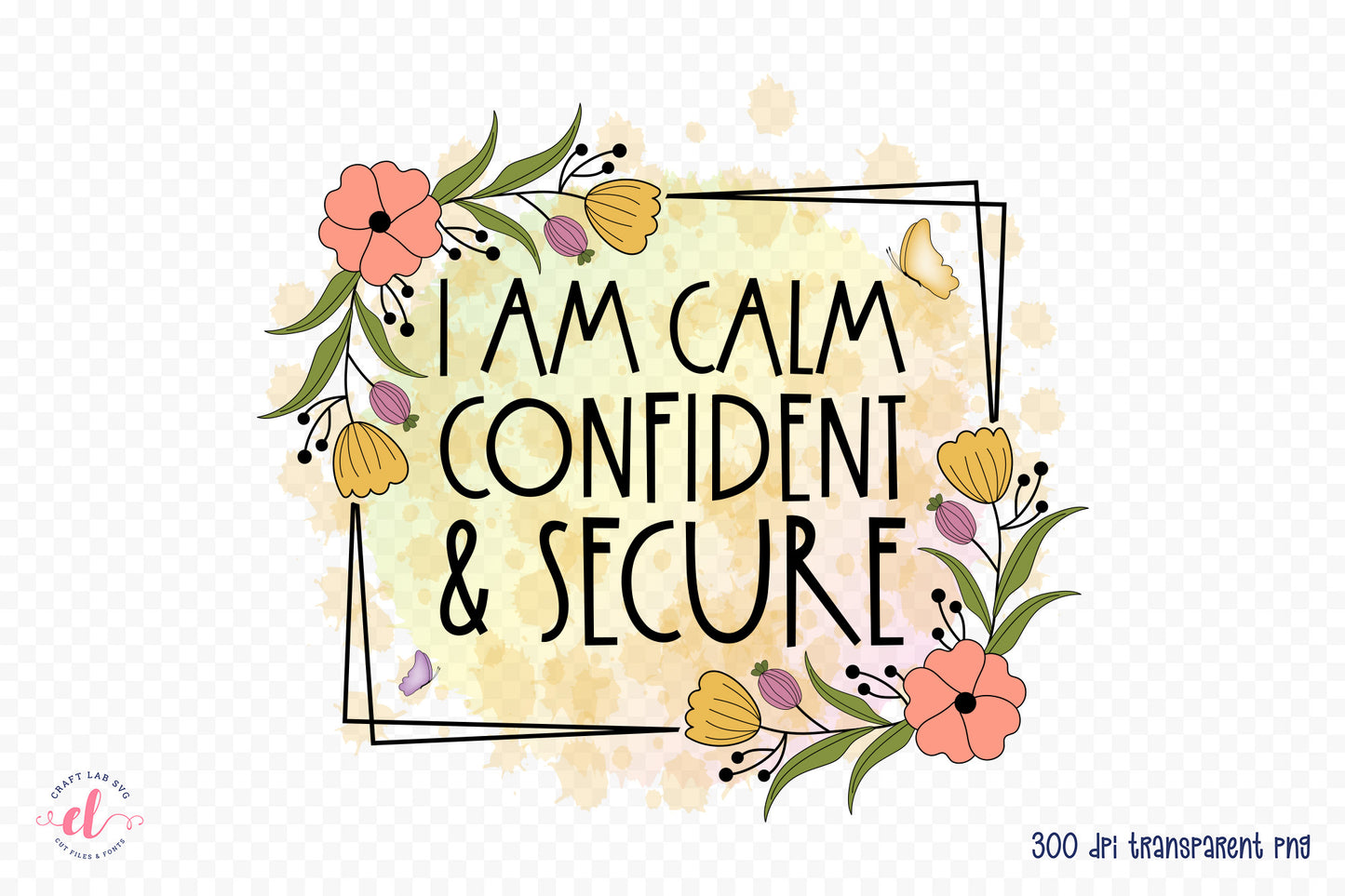Self Love Quote PNG, I Am Calm Confident and Secure