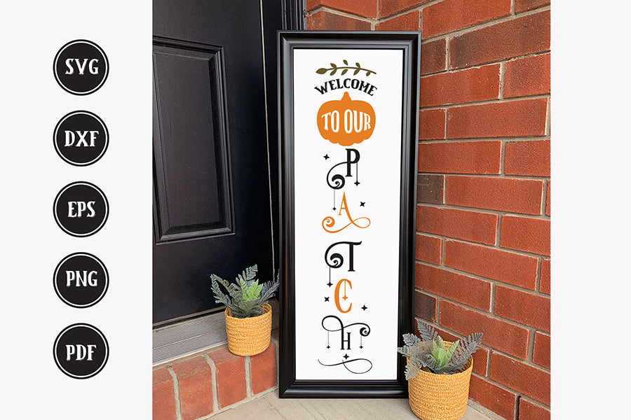 Fall Porch Sign SVG, Welcome to Our Patch Cut File
