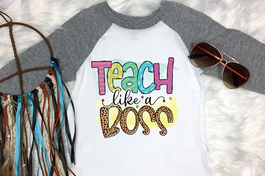 Teach Like a Boss, Teacher PNG Sublimation