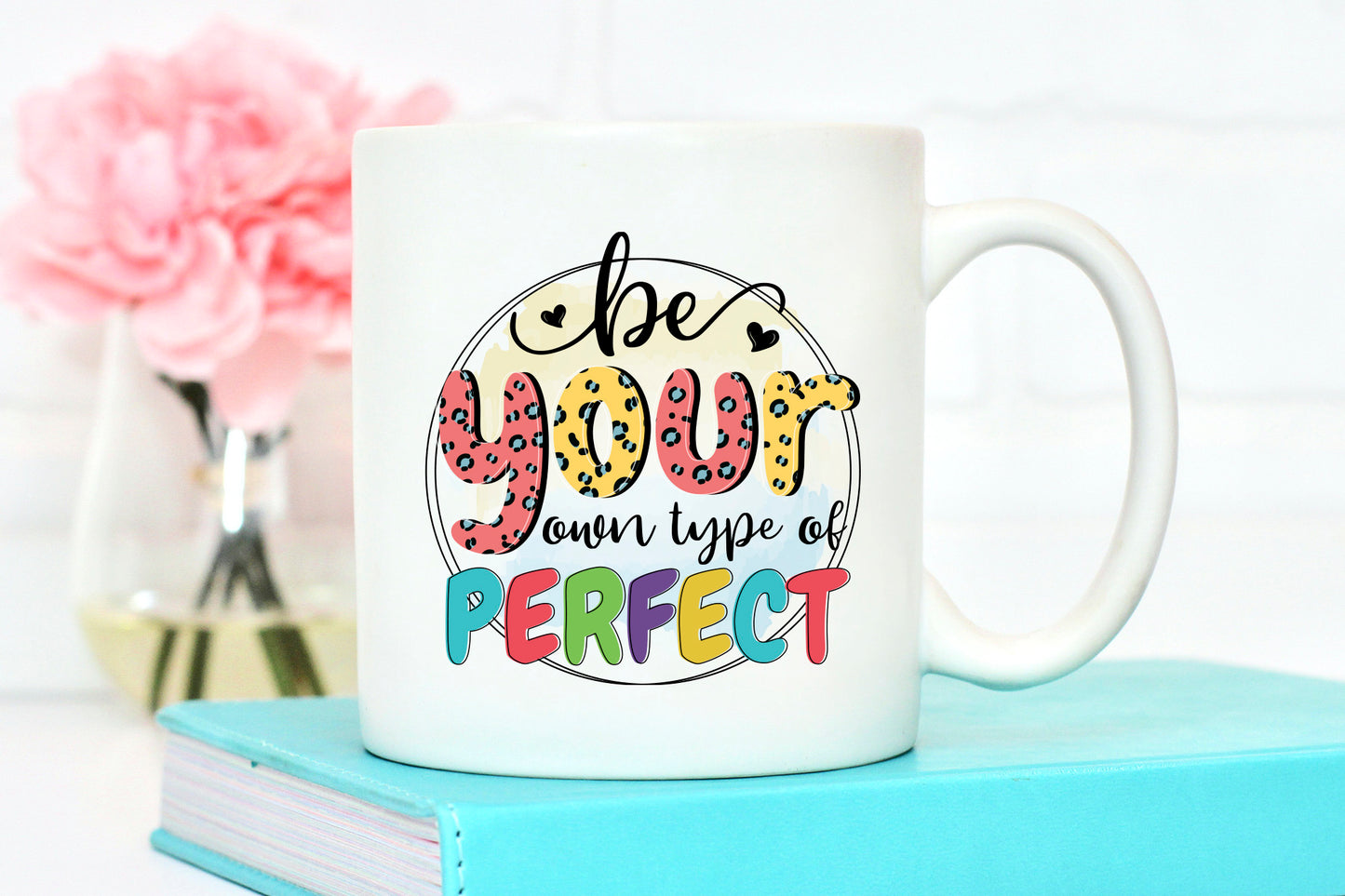 Self Love Quote PNG, Be Your Own Type of Perfect