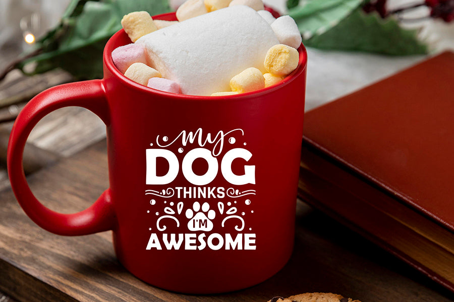 My Dog Thinks I'm Awesome | Dog Quote SVG