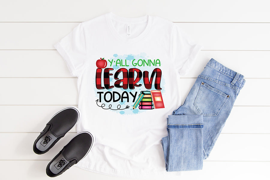 Y'all Gonna Learn Today | Teacher PNG Sublimation