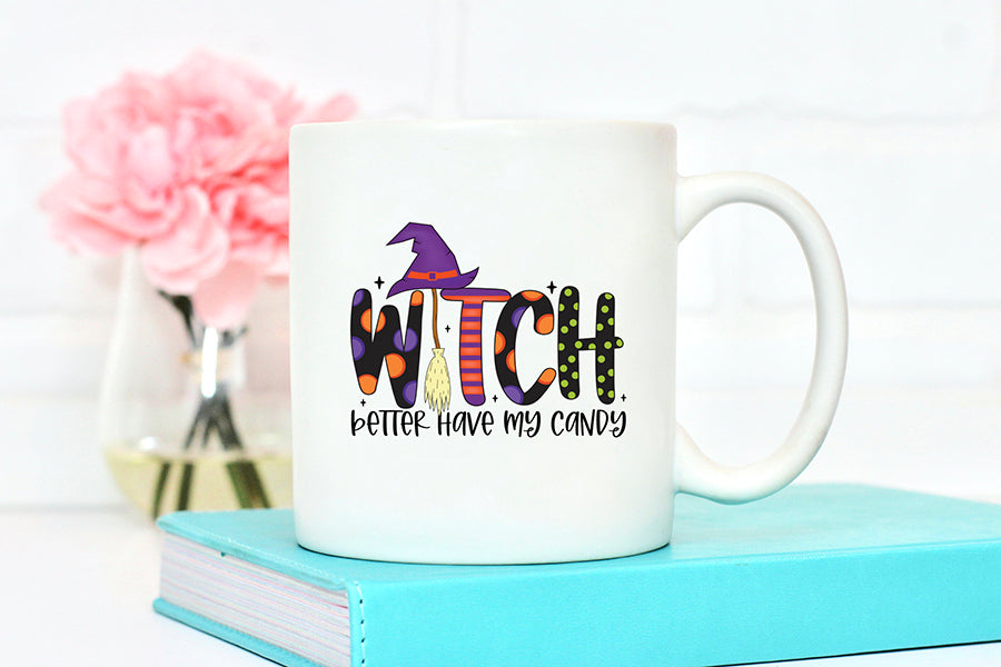Witch Better Have My Candy PNG Sublimation