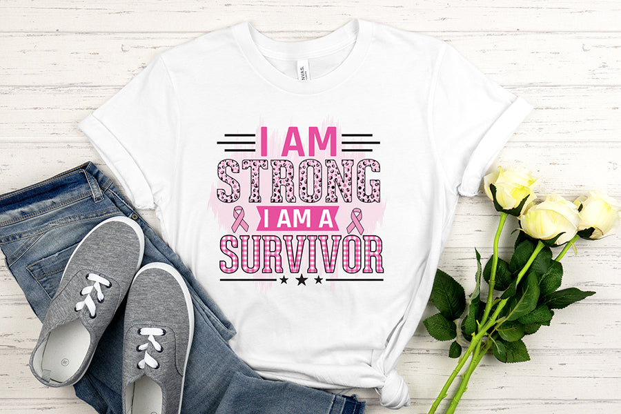 I Am Strong I Am a Survivor PNG Sublimation
