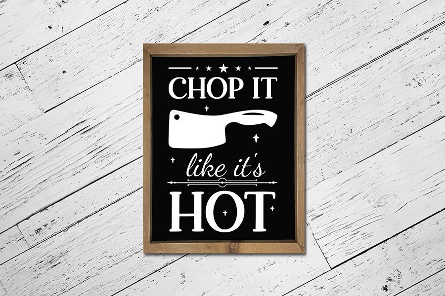 Chop It Like It's Hot - Funny Kitchen Sign SVG