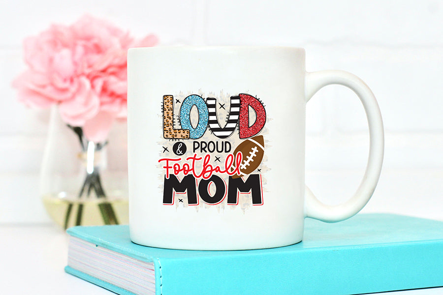 Loud & Proud Football Mom - Football PNG Sublimation