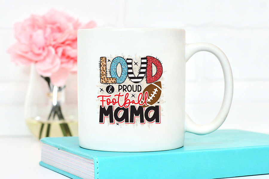 Loud & Proud Football Mama, Football PNG Sublimation