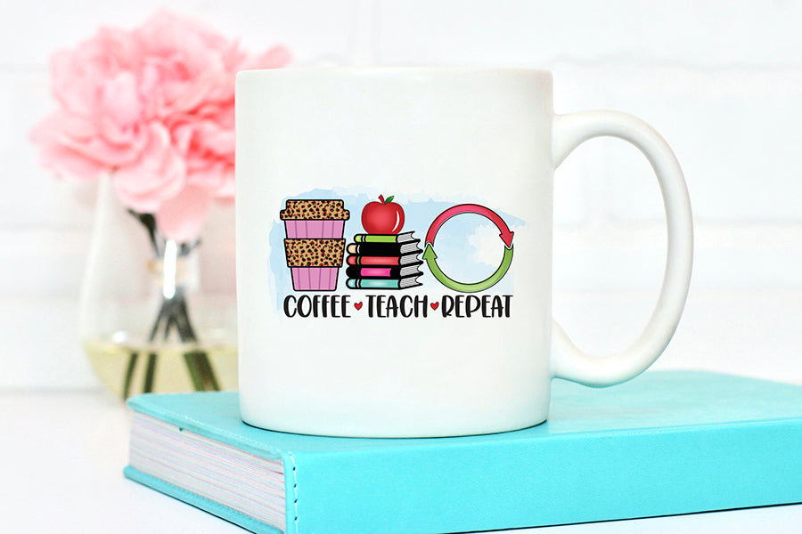Coffee Teach Repeat | Teacher Sublimation Design