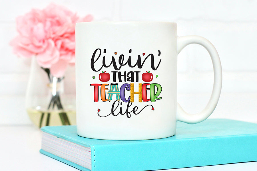 Livin That Teacher Life PNG Sublimation Design
