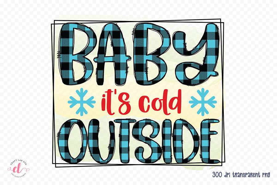 Baby It's Cold Outside PNG Sublimation