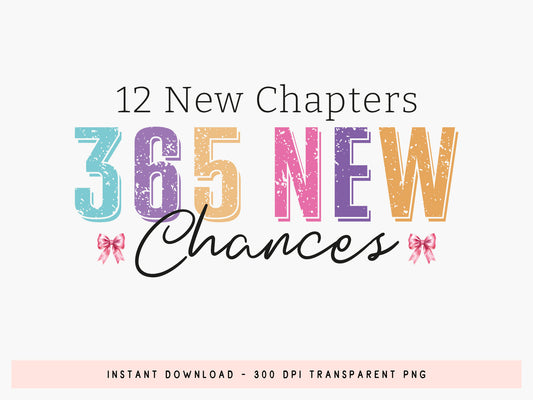 12 New Chapters 365 New Chances, New Year Sublimation