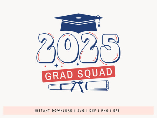 2025 Grad Squad, Graduation SVG Design