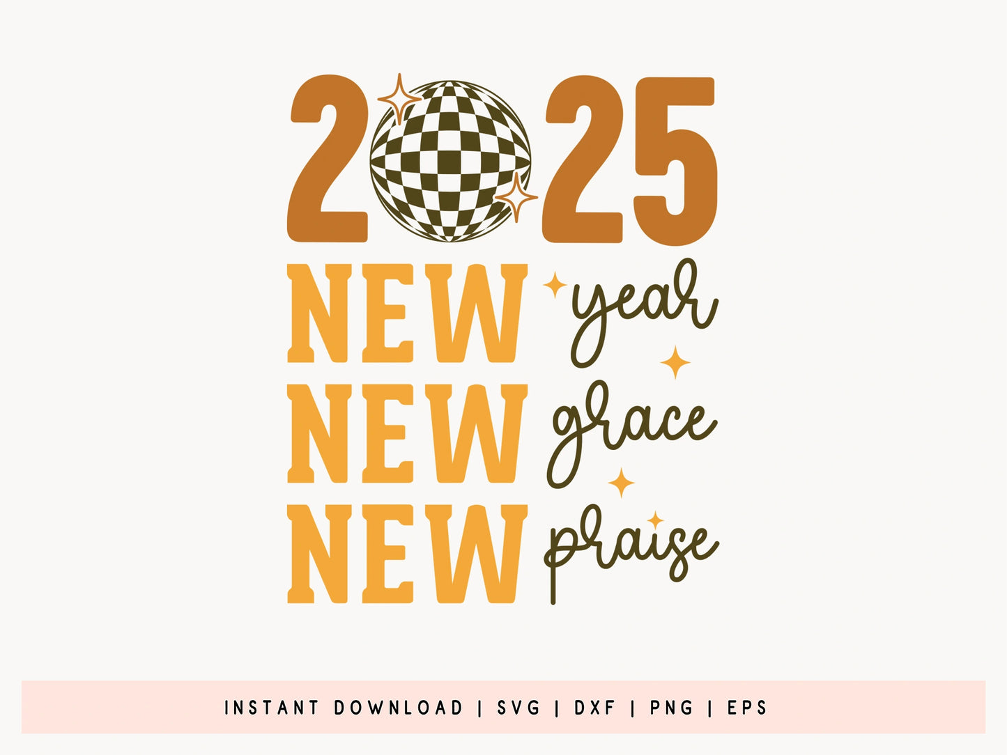 2025 New Year New Grace New Praise SVG