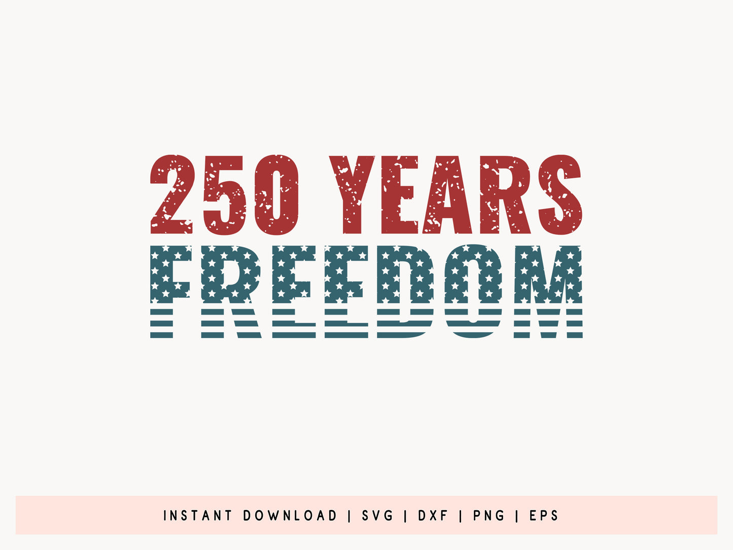 250 Years Freedom, USA 250th Anniversary SVG
