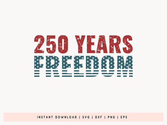 250 Years Freedom, USA 250th Anniversary SVG
