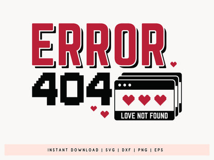 404 Error Love Not Found, Anti Valentine SVG