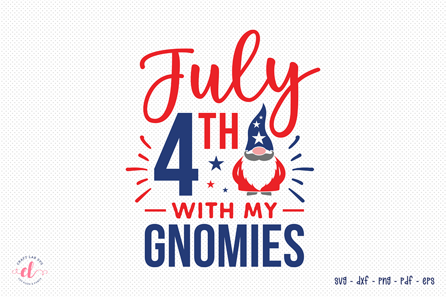 4th of July SVG Design - July 4th with My Gnomies