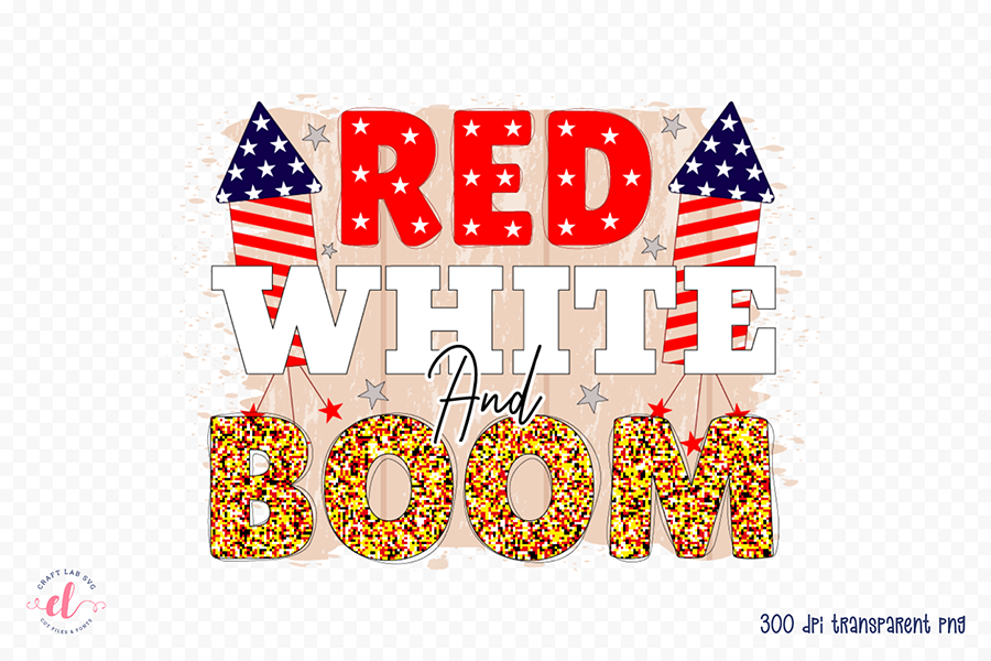 Red White and Boom, Patriotic Sublimation Design