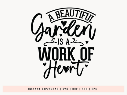 A Beautiful Garden is a Work of Heart SVG File