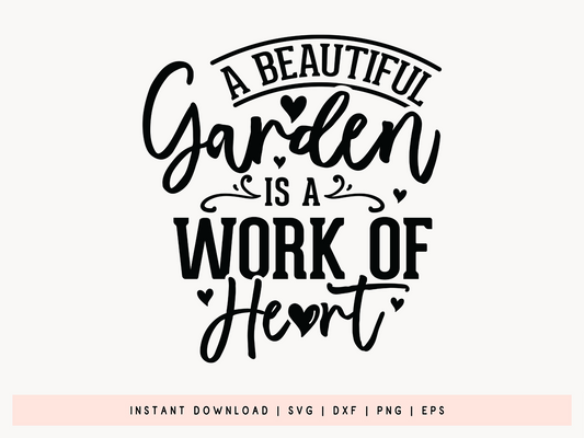 A Beautiful Garden is a Work of Heart SVG File