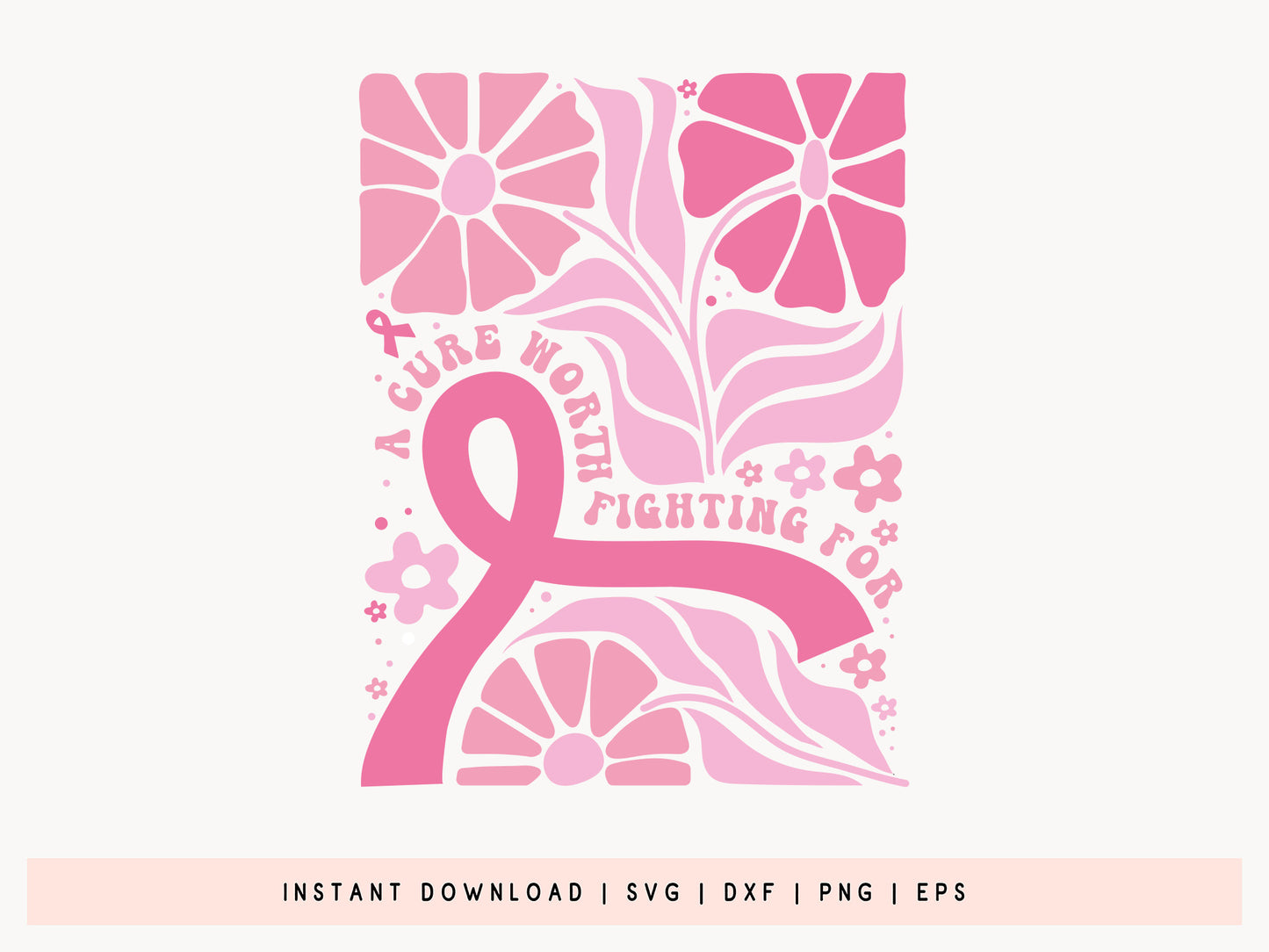 A Cure Worth Fighting For, Breast Cancer Boho Floral SVG