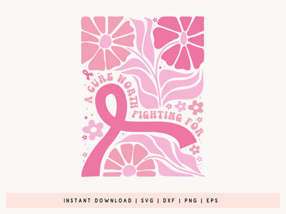 A Cure Worth Fighting For, Breast Cancer Boho Floral SVG
