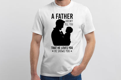 A Father Doesn't Tell You That He Loves You SVG