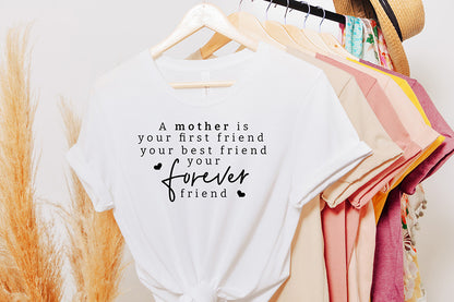 A Mother is Your First Friend, Mothers Day SVG