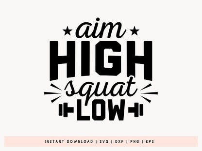 Aim High Squat Low, Funny Workout SVG