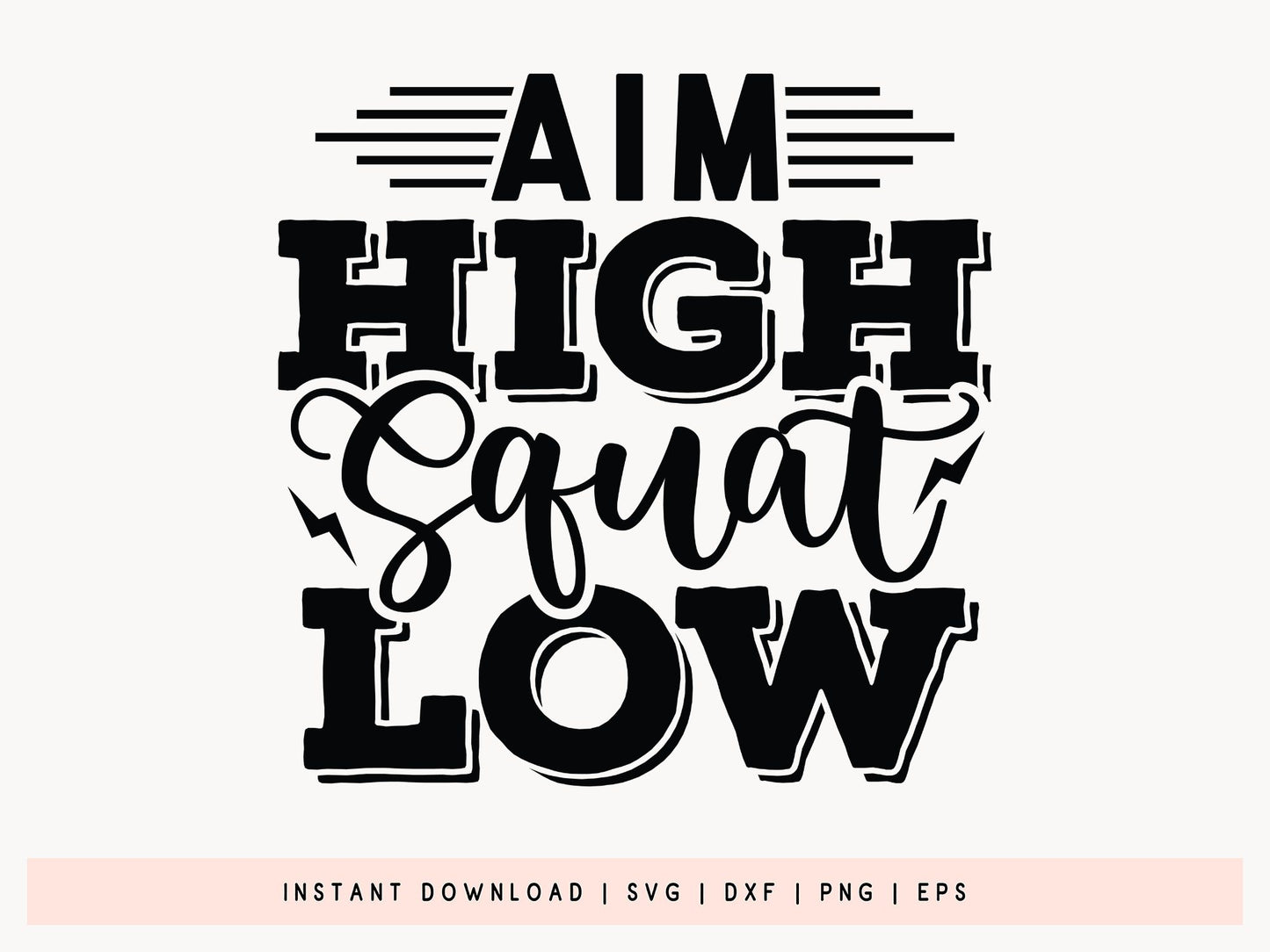 Aim High Squat Low, Workout Quote SVG
