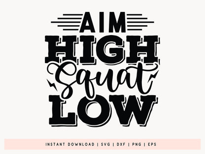 Aim High Squat Low, Workout Quote SVG