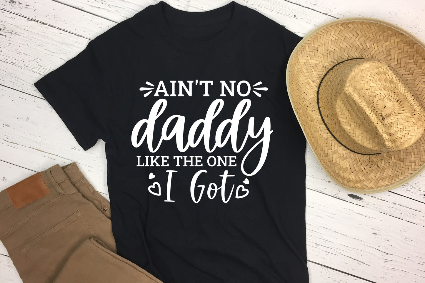 Ain't No Daddy Like the One I Got, Fathers Day SVG